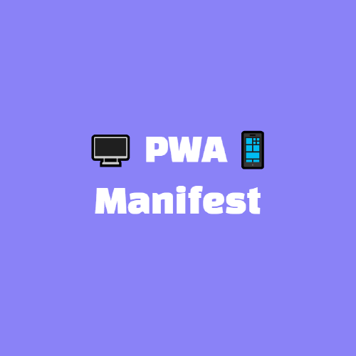 PWA의 Manifest 작성하기