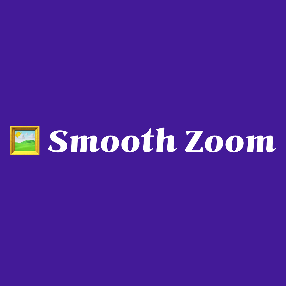 Smooth Zoom